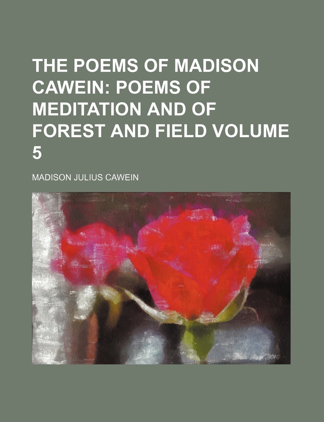 The Poems of Madison Cawein, Volume 5 (of 5)